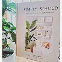 Simply Spaced: Clear the Clutter and Style Your Life