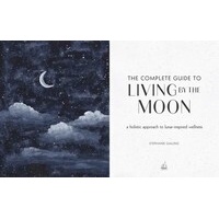 Complete Guide to Living by the Moon