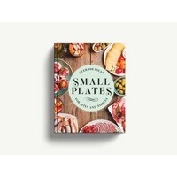 Small Plates: Over 150 Ideas for Bites and Nibbles