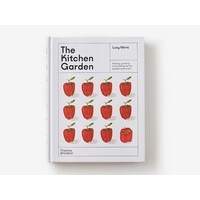 Kitchen Garden, The: Sowing, growing and cooking for the garden enthusiast