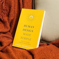 Human Design Made Simple: Unlock your strengths & discover your true purpose
