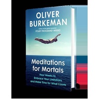 Meditations for Mortals: Four weeks to embrace your limitations and make time for what counts