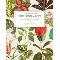 Language of Houseplants: Plants for home and healing