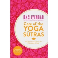 Core of the Yoga Sutras - Definitive Guide to the Philosophy of Yoga