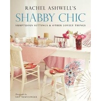 Shabby Chic: Sumptuous Settings and Other Lovely Things