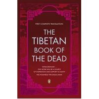 Tibetan Book of the Dead, The: First Complete Translation