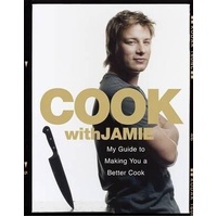 Cook with Jamie: My Guide to Making You a Better Cook