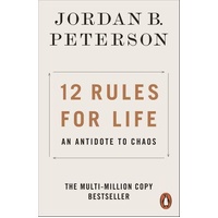 12 Rules for Life: An Antidote to Chaos