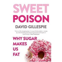 Sweet Poison: Learn how to break your addiction with sugar for life