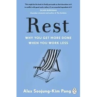 Rest: Why You Get More Done When You Work Less