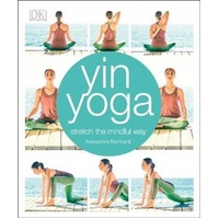 Yin Yoga: Stretch the mindful way