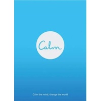 Calm: Calm the Mind. Change the World