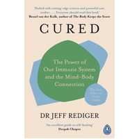 Cured: The Power of Our Immune System and the Mind-Body Connection