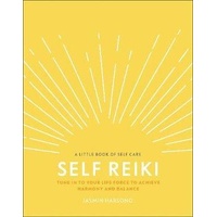 Self Reiki: Tune in to Your Life Force to Achieve Harmony and Balance