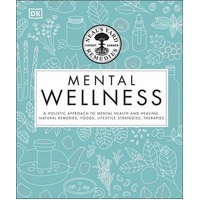 Neal's Yard Remedies Mental Wellness: A Holistic Approach To Mental Health And Healing. 