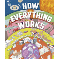 How Everything Works: From Brain Cells to Black Holes