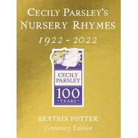 Cecily Parsley's Nursery Rhymes: Centenary Gold Edition