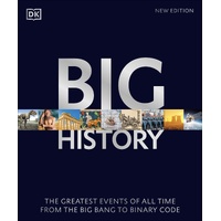 Big History: The Greatest Events of All Time From the Big Bang to Binary Code