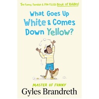 What Goes Up White and Comes Down Yellow?