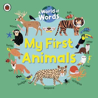 My First Animals: A World of Words