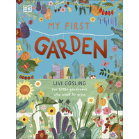 My First Garden: For Little Gardeners Who Want to Grow