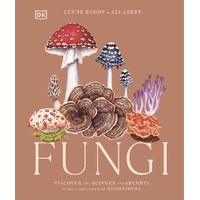 Fungi: Discover the Science and Secrets Behind the World of Mushrooms