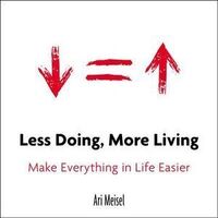 Less Doing  More Living