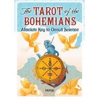 The Tarot of the Bohemians: Absolute Key to Occult Science