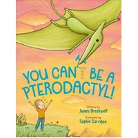 You Can't Be a Pterodactyl!