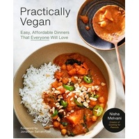 Practically Vegan: More Than 100 Easy, Delicious Vegan Dinners on a Budget: A Cookbook