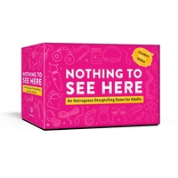 Nothing to See Here: A Storytelling Card Game for Adults