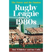 Rugby League in the 1980s: The power and the passion
