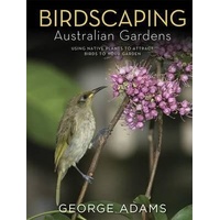 Birdscaping Australian Gardens