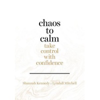 Chaos to Calm: Take Control With Confidence