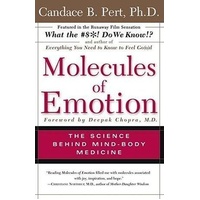 Molecules of Emotion The Science Behind Mind Body Medicine