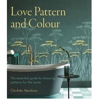 Love Pattern and Colour: The essential guide