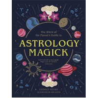Astrology Magick: Love yourself using magick. Align with the wisdom of the stars