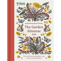 RHS The Garden Almanac 2025: The month-by-month guide to your best ever gardening year