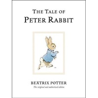 Tale Of Peter Rabbit, The: The original and authorized edition