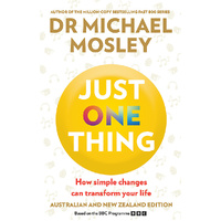 Just One Thing: How simple changes can transform your life