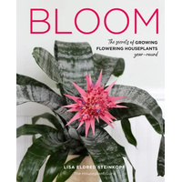 Bloom: The secrets of growing flowering houseplants year-round