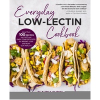 Everyday Low-Lectin Cookbook: More than 100 Recipes for Fast and Easy Comfort Food for Weight Loss and Peak Gut Health