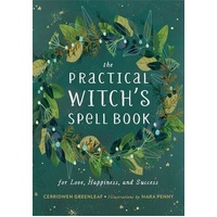 The Practical Witch's Spell Book: For Love, Happiness, and Success