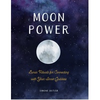 Moon Power: Lunar Rituals for Connecting with Your Inner Goddess