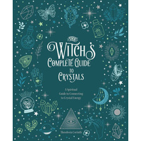 Witch's Complete Guide to Crystals