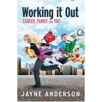 Working it Out: Career, Family and You