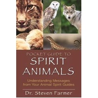 Pocket Guide to Spirit Animals: Understanding Messages from Your Animal Spirit Guides