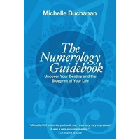 Numerology Guidebook, The: Uncover Your Destiny and the Blueprint of Your Life