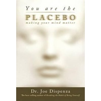 You Are the Placebo: Making Your Mind Matter