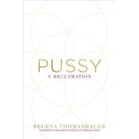 Pussy: A Reclamation